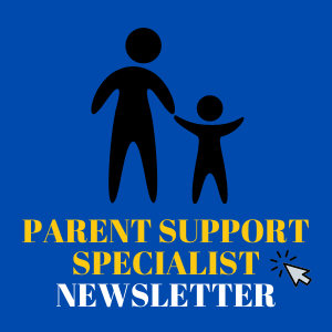 Parent Support Specialist Newsletter